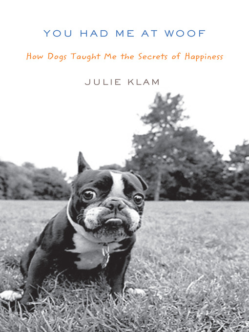 Title details for You Had Me at Woof by Julie Klam - Available